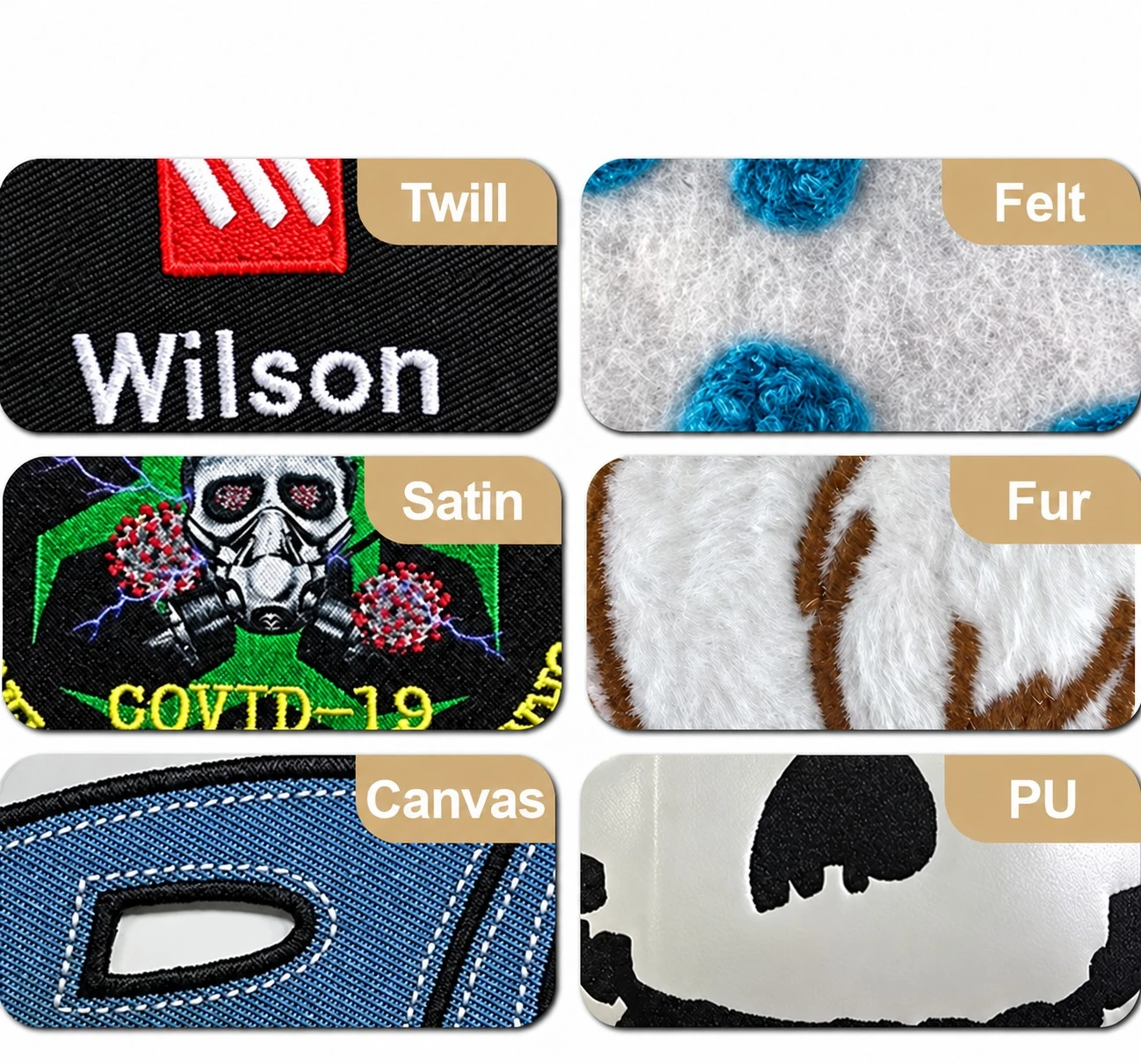 Six fabric substrate selections for embroidered patches: Twill, Felt, Satin, Fur, Canvas and PU leather